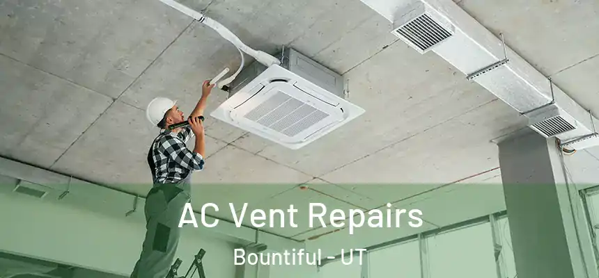  AC Vent Repairs Bountiful - UT