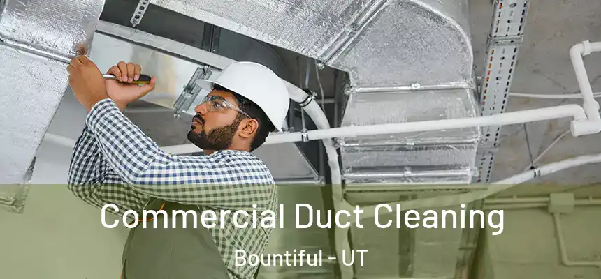  Commercial Duct Cleaning Bountiful - UT